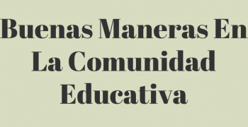 BUENAS MANERAS EN LA COMUNIDAD EDUCATIVA
